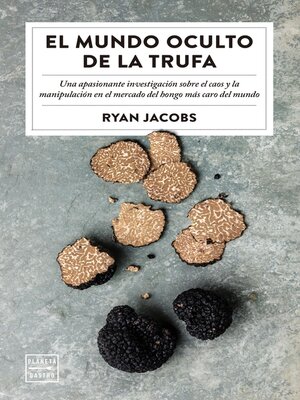 El mundo oculto de la trufa - ebook